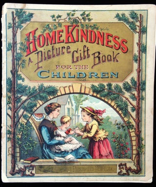 Home Kindness; A Picture Gift Book for the Children