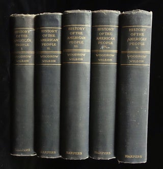 Item #28000600 History of the American People, 5 Volume Set. Woodrow Wilson