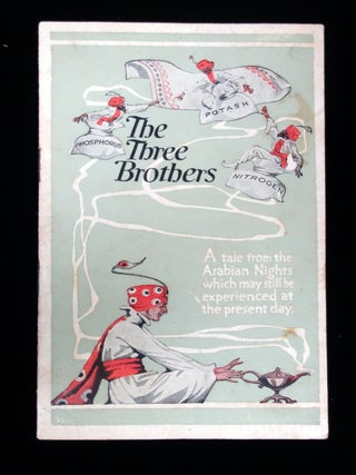 The importance of Fertilizer told in The Three Brothers: Phosphorus, Potash, and Nitrogen, A Tale from the Arabian Nights which may still be experience at the present day