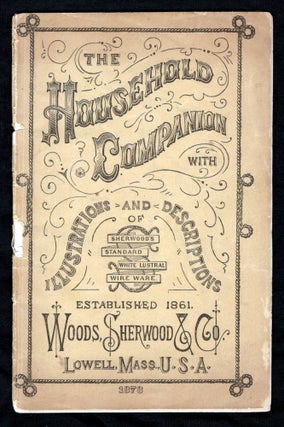 The Household Companion with Illustrations and Descriptions Of Sherwood's Standard White Lustral Wire Ware