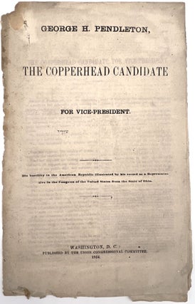 Item #29001293 George H. Pendleton, The Copperhead Candidate for Vice-President