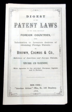 Digest of the Patent Laws of the More Important Foreign Countries, with Information to Inventors of Desirous of Obtainting Foreign Patents
