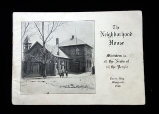 The Neighborhood House, Minister to all the Needs of the People
