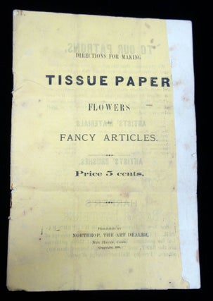 Item #29012150 Directions for Making Tissue Paper Flowers, and Fancy Articles