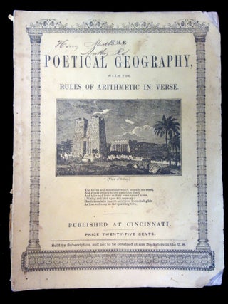The Poetical Geography Designed to Accompany Outline Maps or School Atlas. To Which Are Added the Rules of Arithmetic in Rhyme