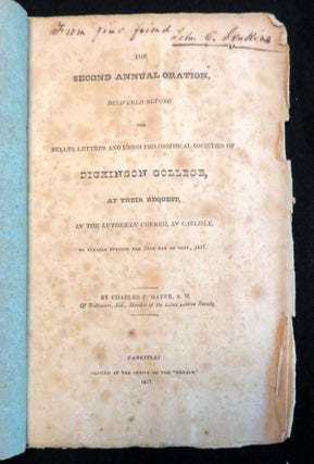The Second Annual Oration, Delivered Before the Belles Lettres and Union of Philosophical Societies of Dickinson College